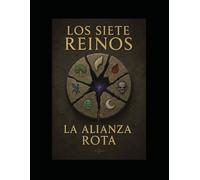 Los Siete Reinos: La Alianza Rota