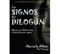 Los signos del Dilogún: Eboses, prohibiciones e historias por signos (Aprendiendo Dilogún)