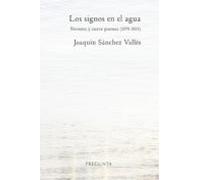 Los Signos En El Agua: Noventa Y Nueve Poemas (1979-2019)