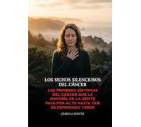 Los signos silenciosos del cáncer: Los primeros síntomas del cáncer que la mayoría de la gente pasa por alto hasta que es demasiado tarde