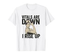 Los signos vitales han bajado, me levanto. Motivación de enfermera. Camiseta