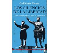 Los silencios de la libertad: Cómo Europa perdió y ganó su democracia (Historia)