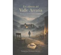 Los silencios del Valle Arratia: Donde los secretos nunca se olvidan