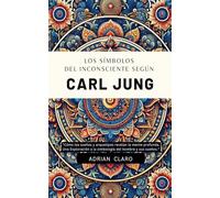 Los Símbolos Del Inconsciente Según Carl Jung