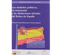 los símbolos Políticos, El Ceremonial y Las Distinciones oficiales Del Reino De España (SIN COLECCION)