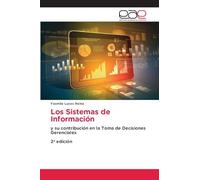 Los Sistemas de Información: y su contribución en la Toma de Decisiones Gerenciales2ª edición