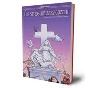 LOS SITIOS DE ZARAGOZA VOL II