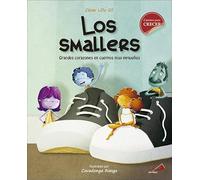 Los Smallers: Grandes corazones en cuerpos muy pequeños (Cuentos ilustrados)