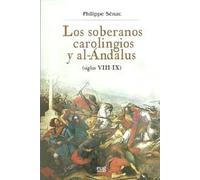 Los soberanos carolingios y al-Ándalus (siglos VIII-IX) (Colección Historia)