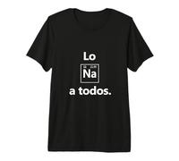 Los Sodio a Todos Los Odio a Todos Lo Na Graciosa Química Camiseta Premium