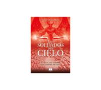 LOS SOLDADOS DEL CIELO [Tapa blanda] Orcero Marín, Ismael