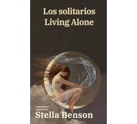 Los solitarios - Living Alone: Texto paralelo bilingüe - Bilingual edition: Inglés - Español / English - Spanish: 72 (Ediciones Bilingües)
