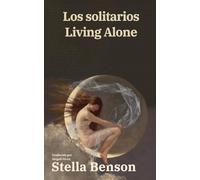 Los solitarios - Living Alone: Texto paralelo bilingüe - Bilingual edition: Inglés - Español / English - Spanish: 72 (Ediciones Bilingües)
