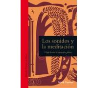 Los sonidos y la meditación: Viaje hacia la atención plena: 22 (Tiempo de Mirar)
