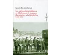 Los Submarinos Italianos De Mallorca Y El Bloqueo Clandestino A L A Re