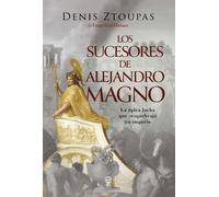 Los sucesores de Alejandro Magno | Denis Ztoupas