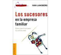 Los Sucesores en la Empresa Familiar: Como Planificar Para la Continuidad