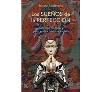 Los sueños de la perfección: Budismo tántrico y perspectiva transhumanista (Sabiduría perenne)