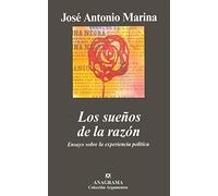 Los sueños de la razón: (Ensayo sobre la experiencia política): 308 (Argumentos)