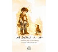 Los sueños de Lior: Escuchar antes de saltar. Cuento infantil ilustrado para niños de 3 a 8 años sobre emociones, valentía y aprender a explorar con ... Perfecto para leer antes de dormir.