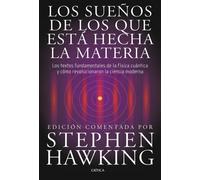 Los sueños de los que está hecha la materia: Los textos fundamentales de la física cuántica y cómo revolucionaron la ciencia (Fuera de Colección)