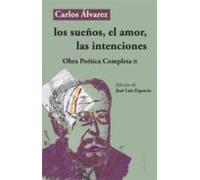 Los Sueños El Amor Las Intenciones (obra Poetica Completa Ii)