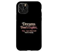 Los sueños no expiran Diseño de Citas motivacionales Carcasa para iPhone 11 Pro