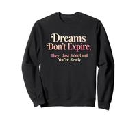 Los sueños no expiran Diseño de Citas motivacionales Sudadera