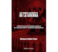 Los sumos sacerdotes de la guerra: La historia secreta de la llegada al poder de los "neoconservadores" trotskistas estadounidenses