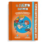Los Superpreguntones. El Cuerpo Humano: Respuestas rápidas para preguntas ingeniosas (VOX - Infantil / Juvenil - Castellano - A partir de 5/6 años - Los Superpreguntones)
