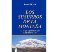 Los Susurros de la Montaña: El viaje espiritual que cambiará tu vida