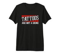 Los Tatuajes tatuados no Son un Tatuaje Criminal Camiseta Premium