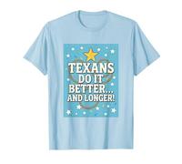 Los Tejanos lo Hacen Mejor, Texas, Estado de la Estrella Solitaria, Divertido Regalo con Humor Camiseta