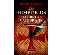 Los templarios y el secreto de las catedrales | Mariano Fenández Urresti
