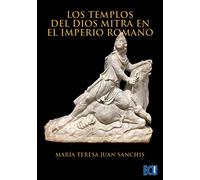 Los templos del dios Mitra en el Imperio romano: 1 (ECU)