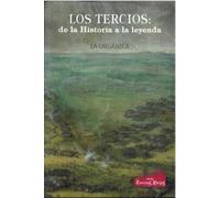 LOS TERCIOS: DE LA HISTORIA A LA LEYENDA