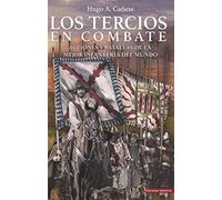 Los Tercios en Combate: Acciones y batallas de la mejor infantería del mundo (CUADERNOS DE SALAMINA)