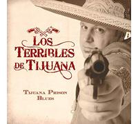 Los Terribles De Tijuana - Tijuana Prison Blues