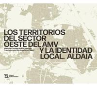 Los territorios del sector oeste del AMV y la identidad local. Aldaia (Plural)