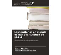 Los territorios en disputa de Irak y la cuestión de Kirkuk: Perspectivas de las comunidades locales