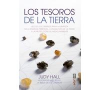 LOS TESOROS DE LA TIERRA. USO DE LOS CRISTALES PARA LA LIMPIEZA DE LA ENERGÍA PERSONAL, LA SANACIÓN DE LA TIERRA Y LA PROTECCIÓN DEL MEDIO AMBIENTE. (Nueva era)