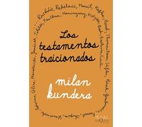 Los testamentos traicionados (Biblioteca Milan Kundera)