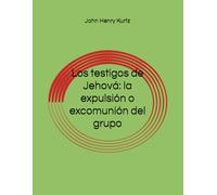 Los testigos de Jehová: la expulsión o excomunión del grupo