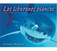 Los Tiburones Blancos/great White Sharks (Animales Depredadores/animal Predators)