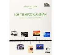 Los tiempos cambian. Historia de la Economía (Humanidades)