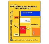 Los tiempos del pasado del indicativo: Autoaprendizaje de la Gramática Española (Paso a Paso)