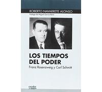 Los tiempos del poder: Franz Rosenzweig y Carl Schmitt (Euroamericana)