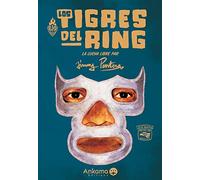 Los Tigres del Ring: La lucha libre (Label 619)