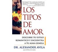 Los Tipos de Amor: Descubre Tu Estilo Romantico y Encuentra Tu Alma Gemela