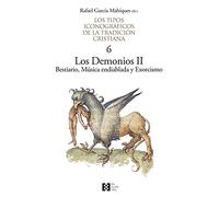Los tipos iconográficos de la tradición cristiana / 6: Los Demonios II. Bestiario, Música endiablada y Exorcismo